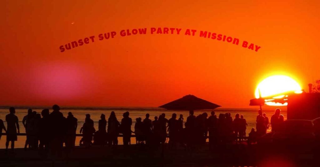 1. Sunset SUP Glow Party at Mission Bay