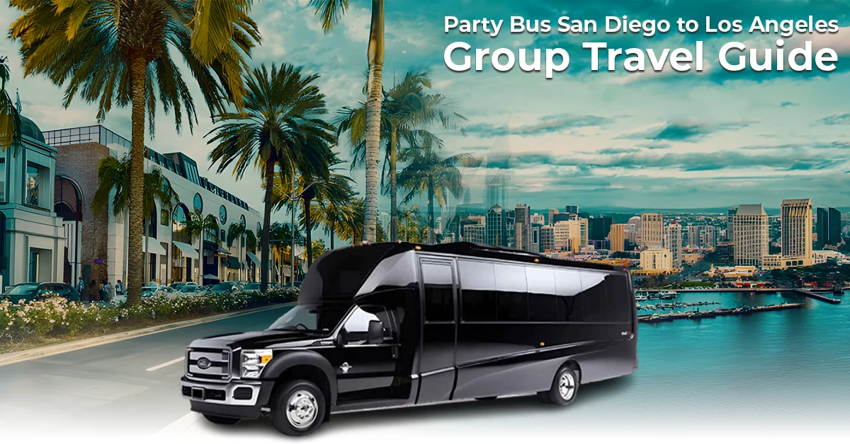 Party Bus San Diego to Los Angeles_ Group Travel Guide